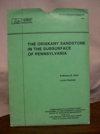 Item #43336 THE ORISKANY SANDSTONE IN THE SUBSURFACE OF PENNSYLVANIA; MINERAL RESOURCE REPORT 81....
