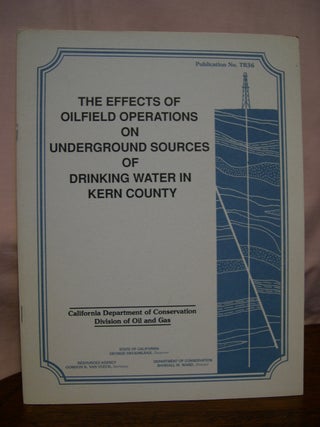Item #43343 THE EFFECTS OF OILFIELD OPERATIONS ON UNDERGROUND SOURCES OF DRINKING WATER IN KERN...