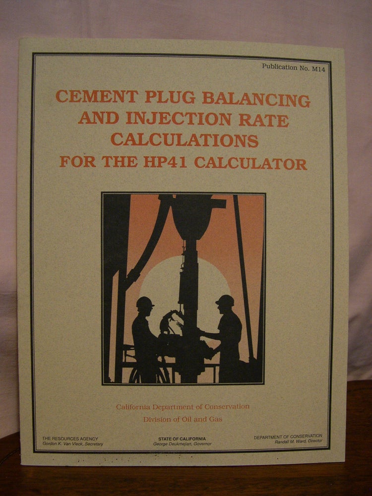 Item #43344 CEMENT PLUG BALANCING AND INJECTION RATE CALCULATIONS FOR THE HP41 CALCULATOR; MANUAL NO. M14. Timothy S. Boardman.