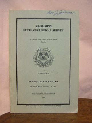 Item #43365 KEMPER COUNTY GEOLOGY; MISSISSIPPI STATE GEOLOGICAL SURVEY BULLETIN 84, 1958. Richard...