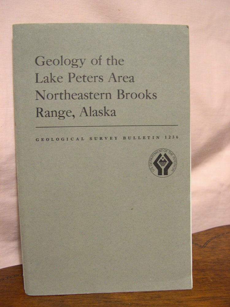 Item #43402 GEOLOGY OF THE LAKE PETERS AREA, NORTHEASTERN BROOKS RANGE, ALASKA; GEOLOGICAL SURVEY BULLETIN 1236. Bruce L. Reed.