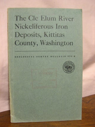 Item #43406 THE CLE ELUM RIVER NICKELIFEROUS IRON DPOSITS, KITTITAS COUNTY, WASHINGTON;...