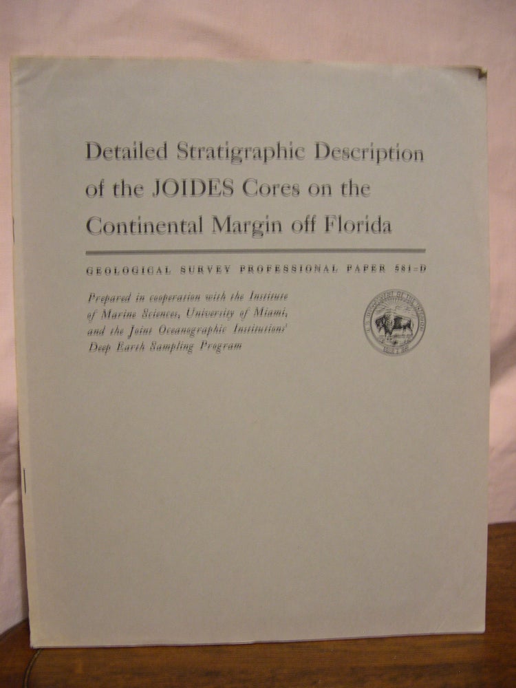 Item #43413 DETAILED STRATIGRAPHIC DESCRIPTION OF THE JOIDES CORES ON THE CONTINENTAL MARGIN OFF FLORIDA; DRILLING ON THE CONTINENTAL MARGIN OFF FLORIDA; GEOLOGICAL SURVEY PROFESSIONAL PAPER 581-D. W. B. Charm, W. D. Nesteroff, Sylvia Valdes.
