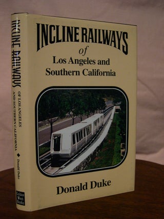 Item #43438 INCLINE RAILWAYS OF LOS ANGELES AND SOUTHERN CALIFORNIA. Donald Duke