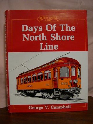 Item #43601 DAYS OF THE NORTH SHORE LINE. George V. Campbell