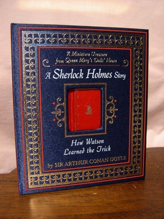 Item #43603 HOW WATSON LEARNED THE TRICK: A SHERLOCK HOLMES STORY. Arthur Conan Doyle