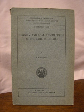 Item #43611 GEOLOGY AND COAL RESOURCES OF NORTH PARK, COLORADO; GEOLOGICAL SURVEY BULLETIN 596....