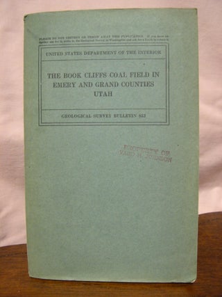 Item #43619 THE BOOK CLIFFS COAL FIELD IN EMERY AND GRAND COUNTIES, UTAH; GEOLOGICAL SURVEY...