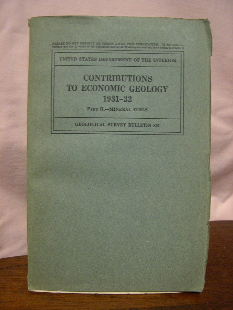 Item #43624 CONTRIBUTIONS TO ECONOMIC GEOLOGY 1929 (SHORT PAPERS AND PRELIMINARY REPORTS); PART II, MINERAL FUELS: GEOLOGICAL SURVEY BULLETIN 831. H. D. Miser, Geologist in charge. W. H. Monroe, N W. Gass.