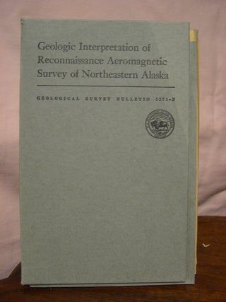Item #43637 GEOLOGIC INTERPRETATION OF RECONNAISSANCE AEROMAGNETIC SURVEY OF NORTHEASTERN ALASKA;...