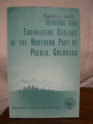 Item #43647 GENERAL AND ENGINEERING GEOLOGY OF THE NORTHERN PART OF PUEBLO, COLORADO; GEOLOGICAL...