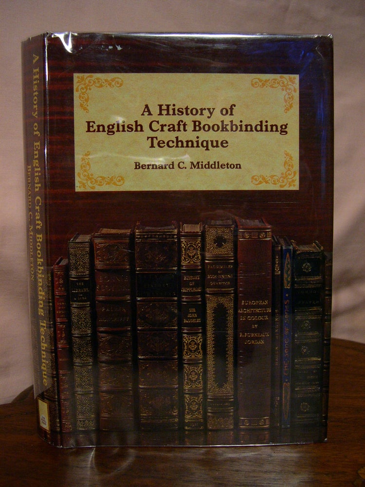 Item #43661 A HISTORY OF ENGLISH BOOKBINDING TECHNIQUE. Bernard C. Middleton.