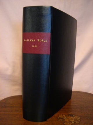 RAILWAY WORLD: IN WHICH IS INCORPORATED THE UNITED STATES RAILROAD AND MINING REGISTER, 1902 and...