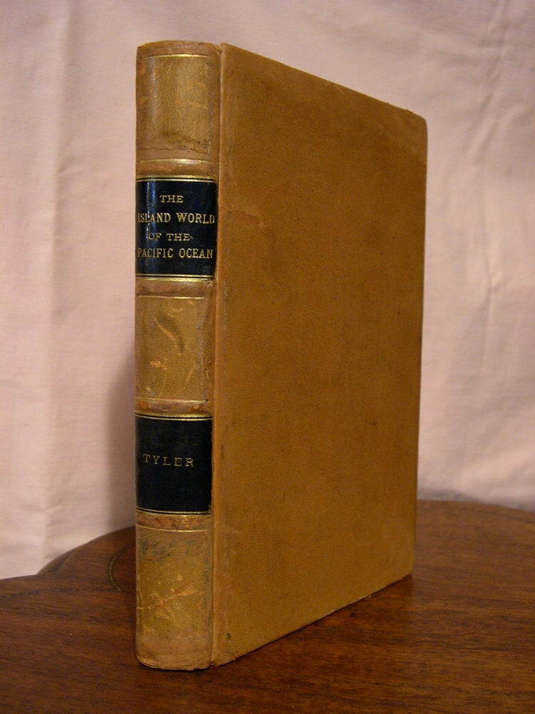 Item #43777 THE ISLAND WORLD OF THE PACIFIC OCEAN. Charles Marion Tyler.