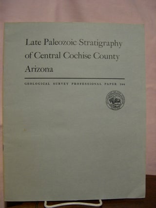 Item #43847 LATE PALEOZOIC STRATIGRAPHY OF CENTRAL COCHISE COUNTY, ARIZONA: PROFESSIONAL PAPER...