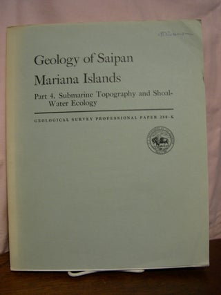 Item #43854 GEOLOGY OF SAIPAN MARIANA ISLANDS PART 4; SUBMARINE TOPGRAPHY AND SHOAL-WATER...