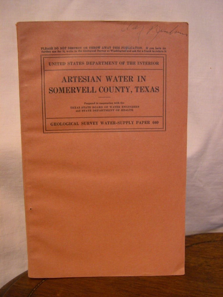 Item #43889 ARTESIAN WATER IN SOMERVELL COUNTY, TEXAS; WATER-SUPPLY PAPER 660. Albert G. Fiedler.