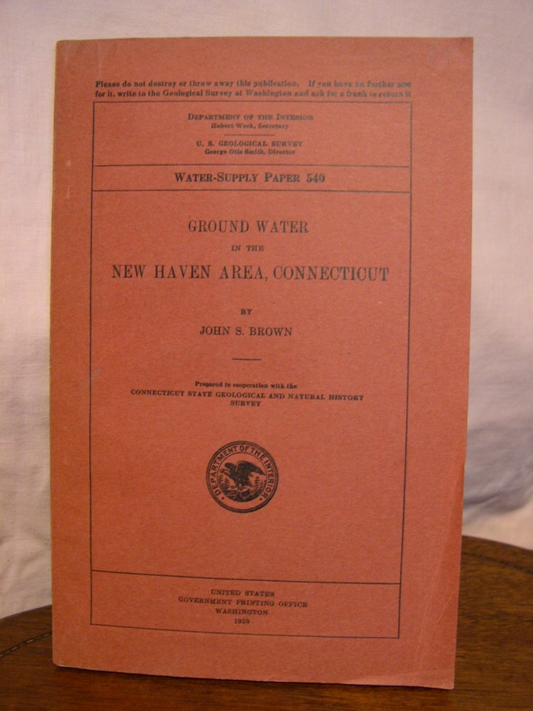 Item #43898 GROUND WATER IN THE NEW HAVEN AREA, CONNECTICUT; WATER-SUPPLY PAPER 540. John S. Brown.