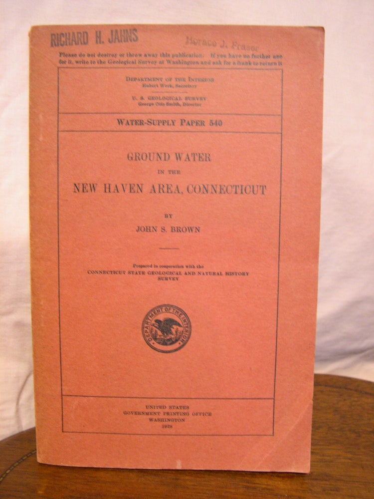 Item #43899 GROUND WATER IN THE NEW HAVEN AREA, CONNECTICUT; WATER-SUPPLY PAPER 540. John S. Brown.