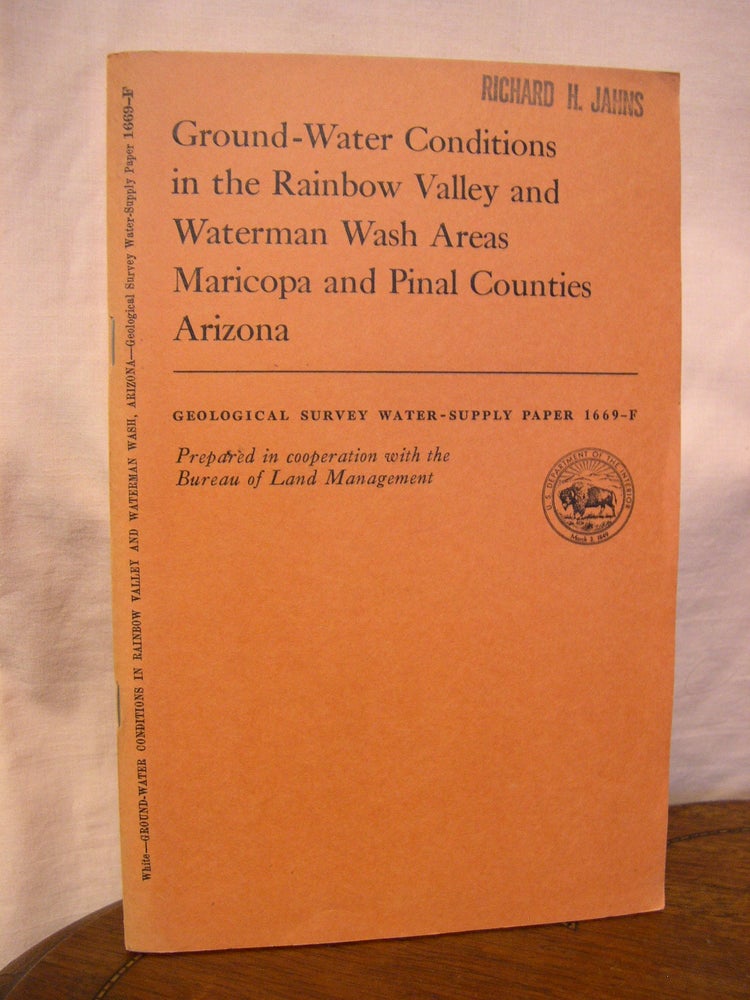 Item #43908 GROUND-WATER CONDITIONS IN THE RAINBOW VALLEY AND WATERMAN WASH AREAS, MARICOPA AND PINAL COUNTIES, ARIZONA; WATER-SUPPLY PAPER 1669-F. Natalie D. White.