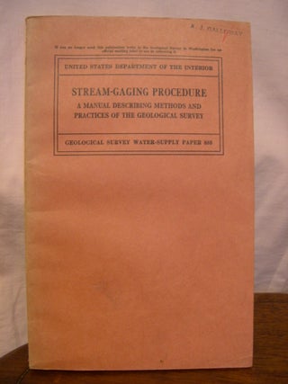 Item #43920 STREAM-GAGING PROCEDURE. A MANUAL DESCRIBING METHODS AND PRACTICES OF THE GEOLOGICAL...