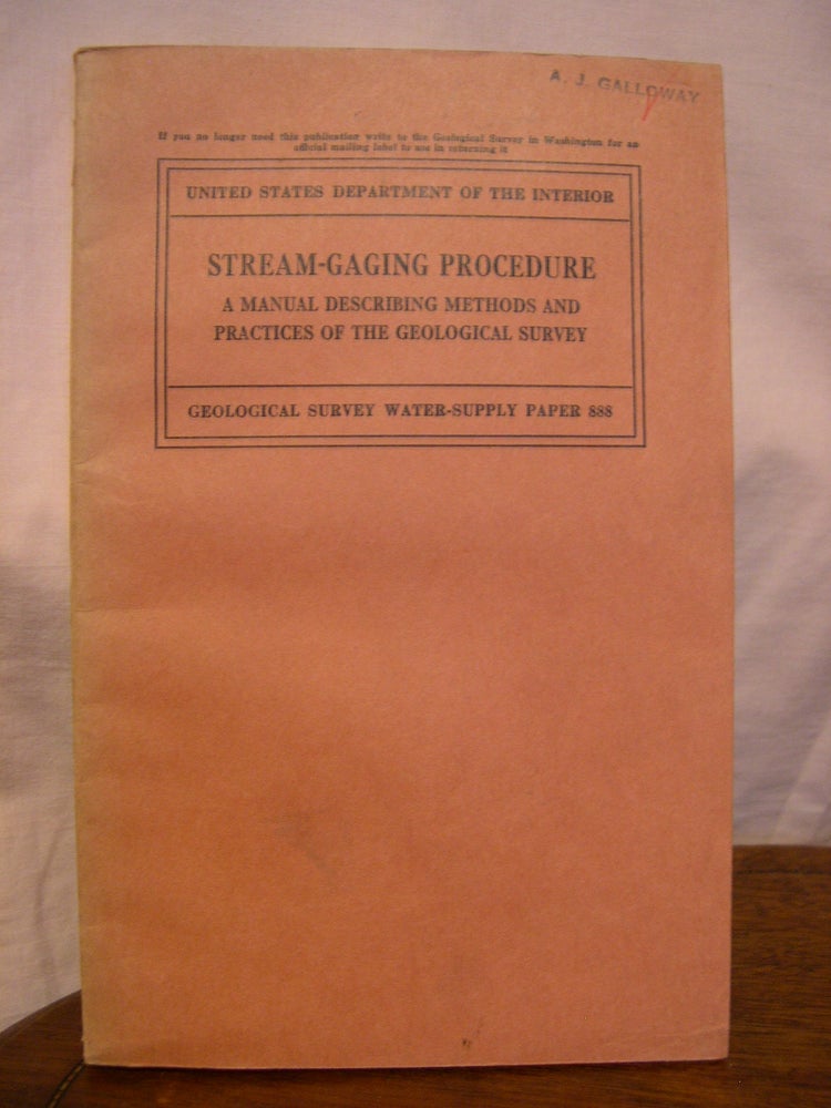 Item #43920 STREAM-GAGING PROCEDURE. A MANUAL DESCRIBING METHODS AND PRACTICES OF THE GEOLOGICAL SURVEY; WATER-SUPPLY PAPER 888. Don M. Corbett.