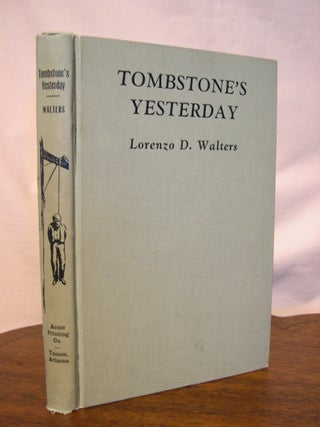 Item #44000 TOMBSTONE'S YESTERDAY. Lorenzo D. Walters