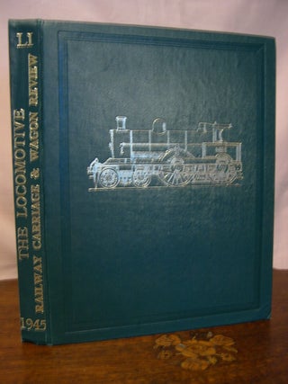 Item #44028 THE LOCOMOTIVE, RAILWAY CARRIAGE, AND WAGON REVIEW; VOLUME LI, JANUARY-DECEMBER, 1945