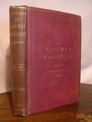 Item #44061 THE RAILWAY MAGAZINE; VOLUME XXI, JULY-DECEMBER, 1907. G. A. Sekon