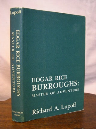 Item #44149 EDGAR RICE BURROUGHS; MASTER OF ADVENTURE. Richard A. Lupoff