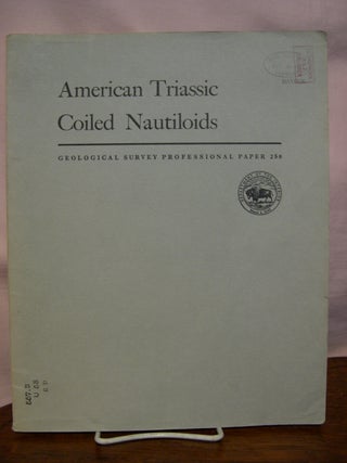 Item #44168 AMERICAN TRIASSIC COILED NAUTILOIDS: PROFESSIONAL PAPER 250. Bernhard Kummel
