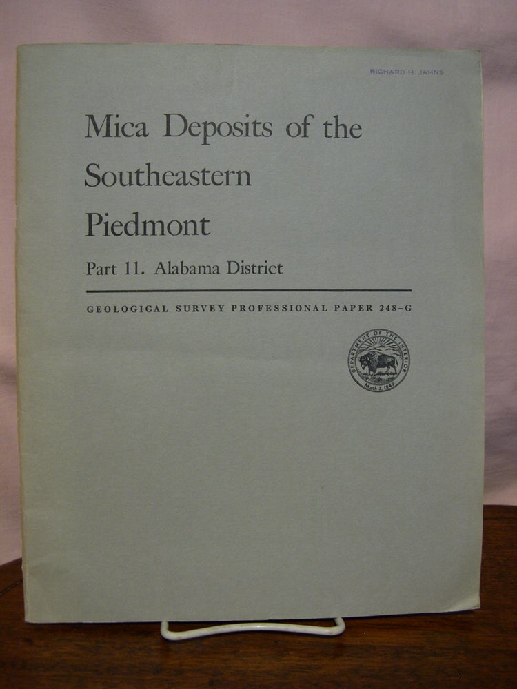 Item #44173 MICA DEPOSITS OF THE SOUTHEASTERN PIEDMON; PART 11, ALABAMA DISTRICT: PROFESSIONAL PAPER 238-G. E. Wm. Heinrich, Jerry C. Olson.