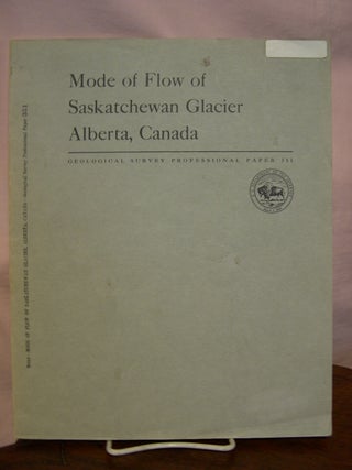 Item #44190 MODE OF FLOW OF SASKATCHEWAN GLACIER, ALBERTA, CANADA: PROFESSIONAL PAPER 351. Mark...