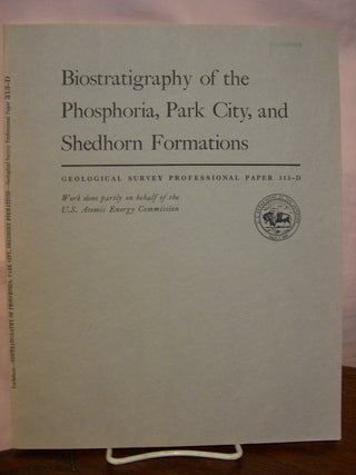 Item #44196 BIOSTRATIGRAPHY OF THE PHOSPHORIA, PARK CITY, AND SHEDHORN FORMATIONS; GEOLOGY OF...