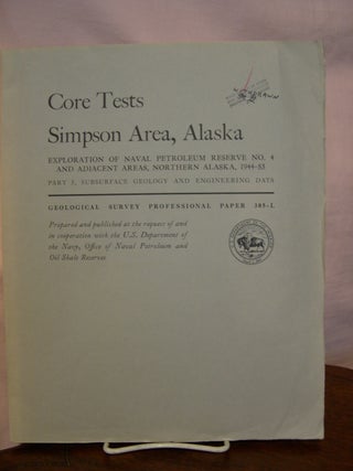 Item #44203 CORE TESTS, SIMPSON AREA, ALASKA, with a section on TEMPERATURE MEASUREMENT STUDIES;...