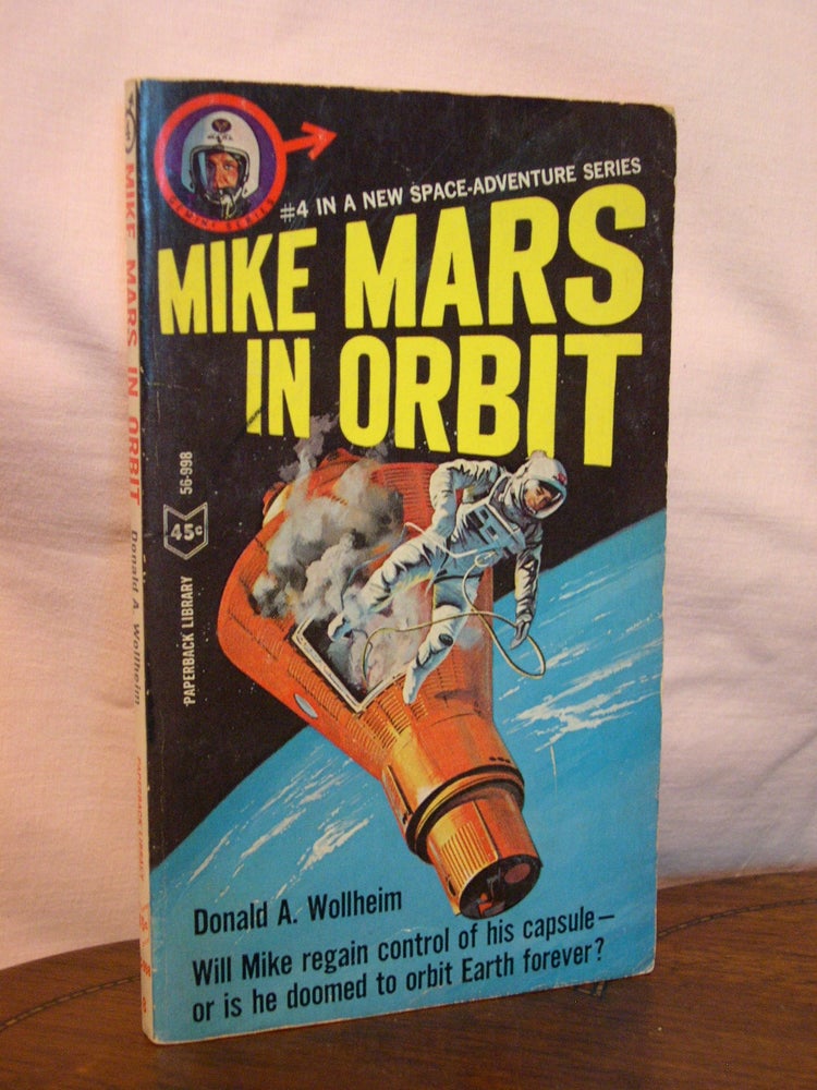 Item #44253 MIKE MARS IN ORBIT; MIKE MARS #4. Donald A. Wollheim.