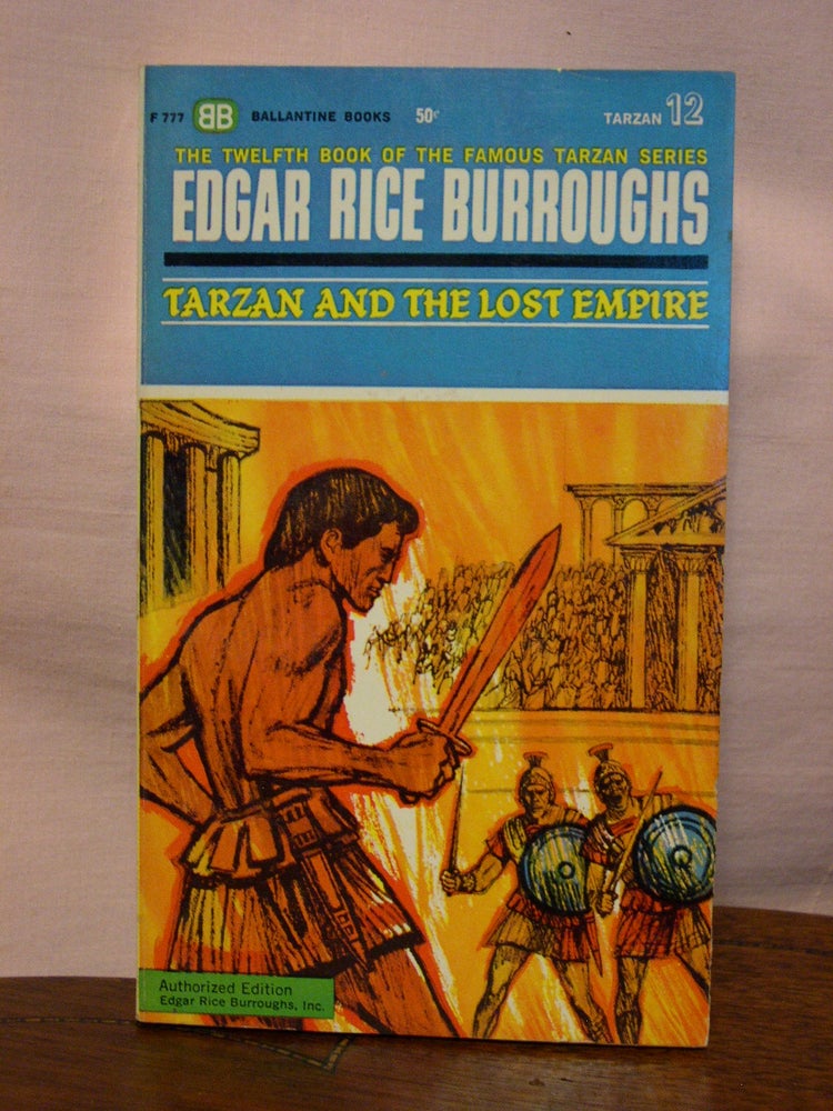 Item #44295 TARZAN AND THE LOST EMPIRE. Edgar Rice Burroughs.