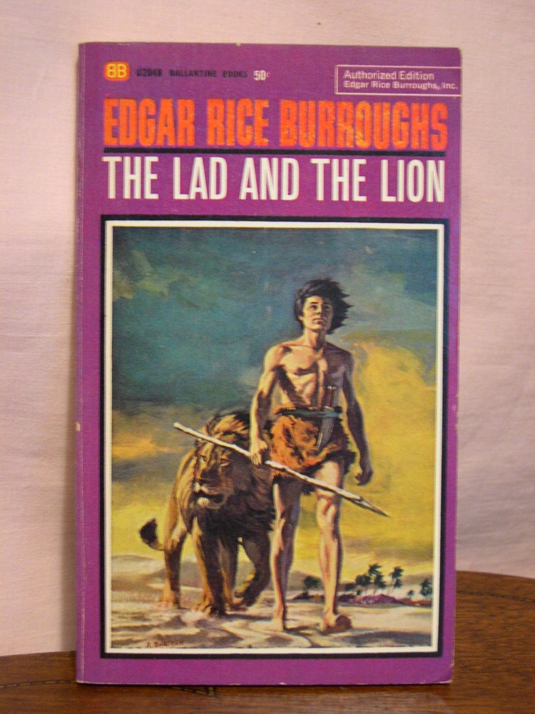 Item #44312 THE LAD AND THE LION. Edgar Rice Burroughs.