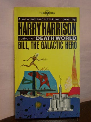 Item #44358 BILL, THE GALACTIC HERO. Harry Harrison