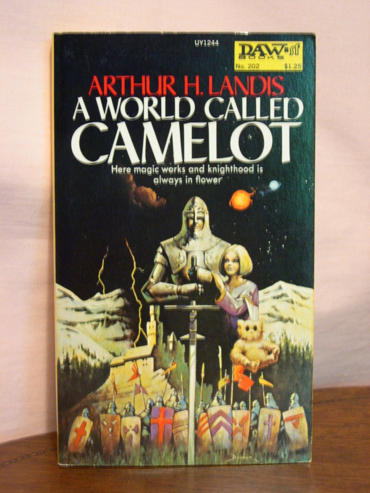 Item #44382 A WORLD CALLED CAMELOT. Arthur H. Landis.