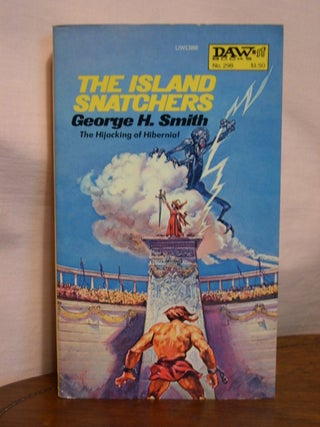 Item #44385 THE ISLAND SNATCHERS. George H. Smith