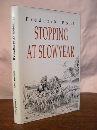 Item #44428 STOPPING AT SLOWYEAR. Frederik Pohl