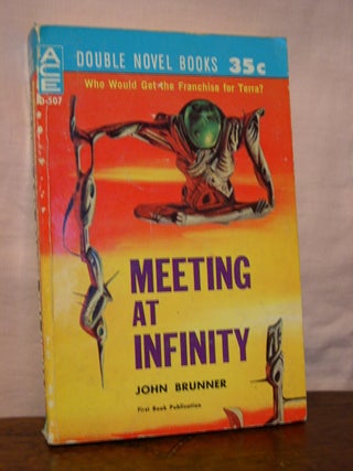 Item #44453 MEETING AT INFINITY, bound with BEYOND THE SILVER SKY. John Brunner, Kenneth Bulmer