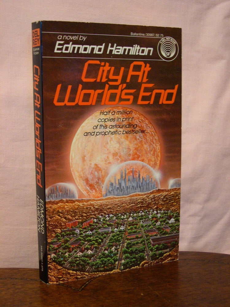 Item #44470 CITY AT WORLD'S END. Edmond Hamilton.