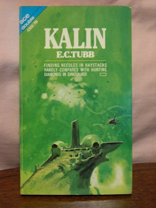 Item #44496 KALIN, bound with THE BANE OF KANTHOS. E. C. Tubb, Alex Dain