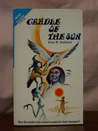 Item #44499 CRADLE OF THE SUN, bound with THE WIZARDS OF SENCHURIA. Brian M. Stableford, Kenneth...