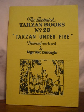 Item #44513 "TARZAN UNDER FIRE"; PICTURIZED FROM THE NOVEL: THE ILLUSTRATED TARZAN BOOKS NO. 2.3....