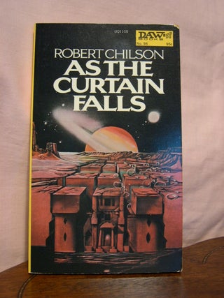 Item #44626 AS THE CURTAIN FALLS. Robert Chilson