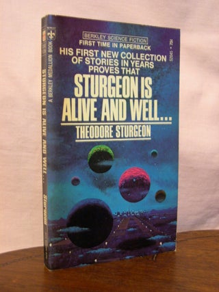 Item #44719 STURGEON IS ALIVE AND WELL. Theodore Sturgeon