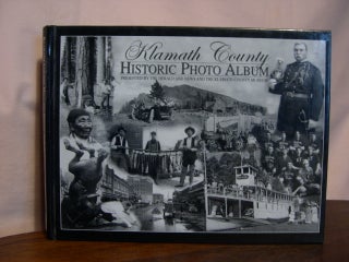 Item #44768 KLAMATH COUNTY HISTORIC PHOTO ALBUM, PRESENTED BY THE HERALD AND NEWS AND THE KLAMATH...